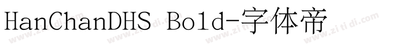 HanChanDHS Bold字体转换